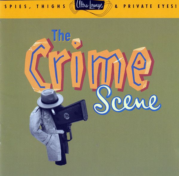 Various – Ultra-Lounge Volume 7: The Crime Scene (1996, CD)