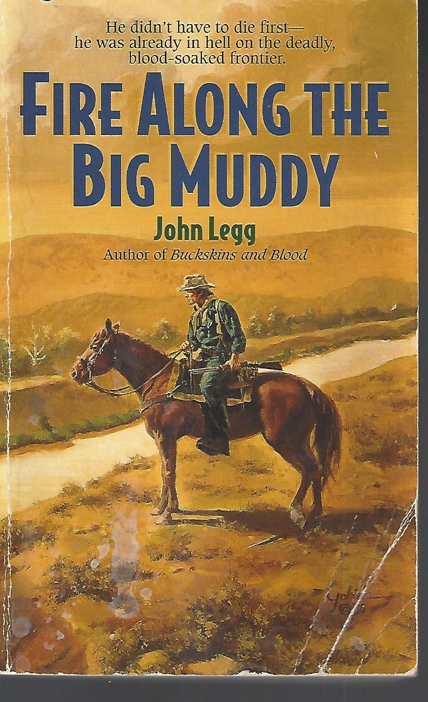 Legg, John (WE) Fire Along the Big Muddy (1995, PB)