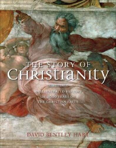 Hart, David Bentley (270) The Story of Christianity: An Illustrated History (HC)