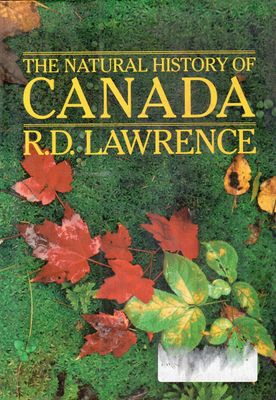 Lawrence, R.D. (508.71) The Natural History of Canada (HC)