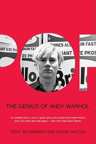 Scherman, Tony; Dalton, David (920 WAR) Pop: The Genius of Andy Warhol (2009, TP)