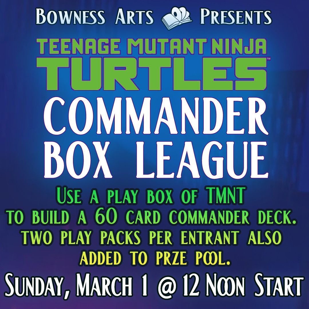 TMNT Commander Box League - Sunday March 1st @ Noon