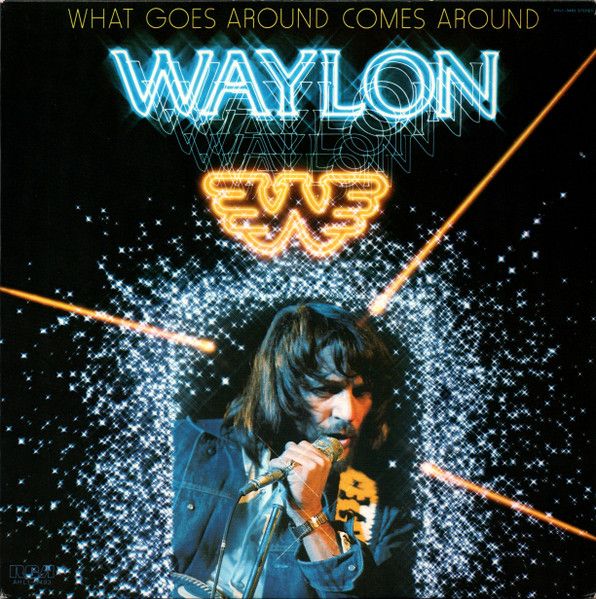 Waylon Jennings – What Goes Around Comes Around (VG+, 1979, LP, RCA Victor – AHL1-3493)