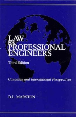Marston, D.L. (346.71) Law for Professional Engineers: Canadian and International Perspectives, Third Edition (1996, HC)