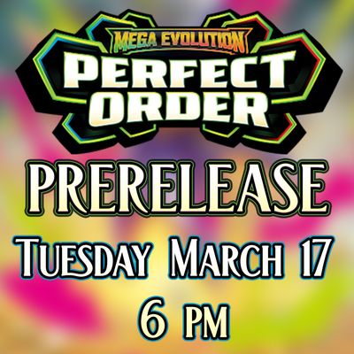 Pokemon TCG Prerelease Perfect Order - Tuesday March 17 @ 6 PM