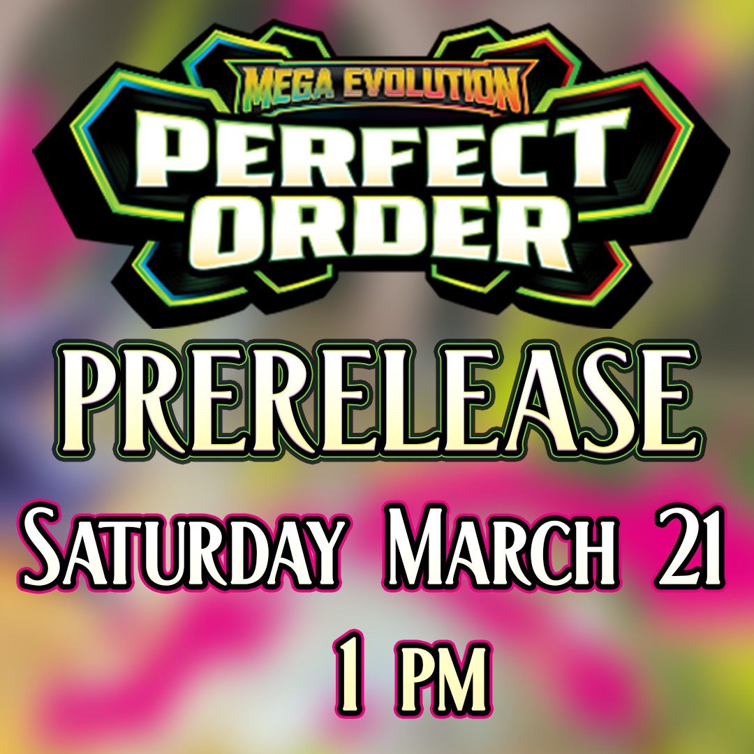 Pokemon TCG Prerelease Perfect Order - Saturday March 21 @ 1 PM