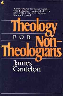 Cantelon, James (230) Theology for Non-Theologians: God and His Word (TP)