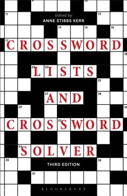 Kerr, Anne Stibbs (420) Crossword Lists and Crossword Solver, Third Edition (2019, Bloomsbury PB)