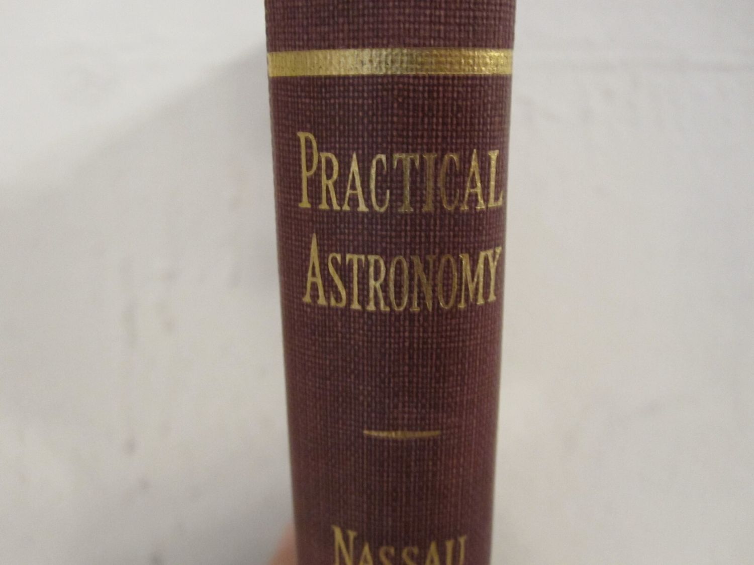 Nassau, Jason John (529.2) Practical Astronomy, 2nd Edition (1948, McGraw-Hill, HC)