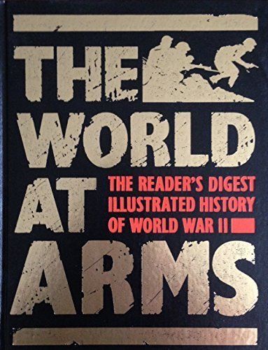 The World at Arms: Reader's Digest Illustrated History of World War II (1989, HC)