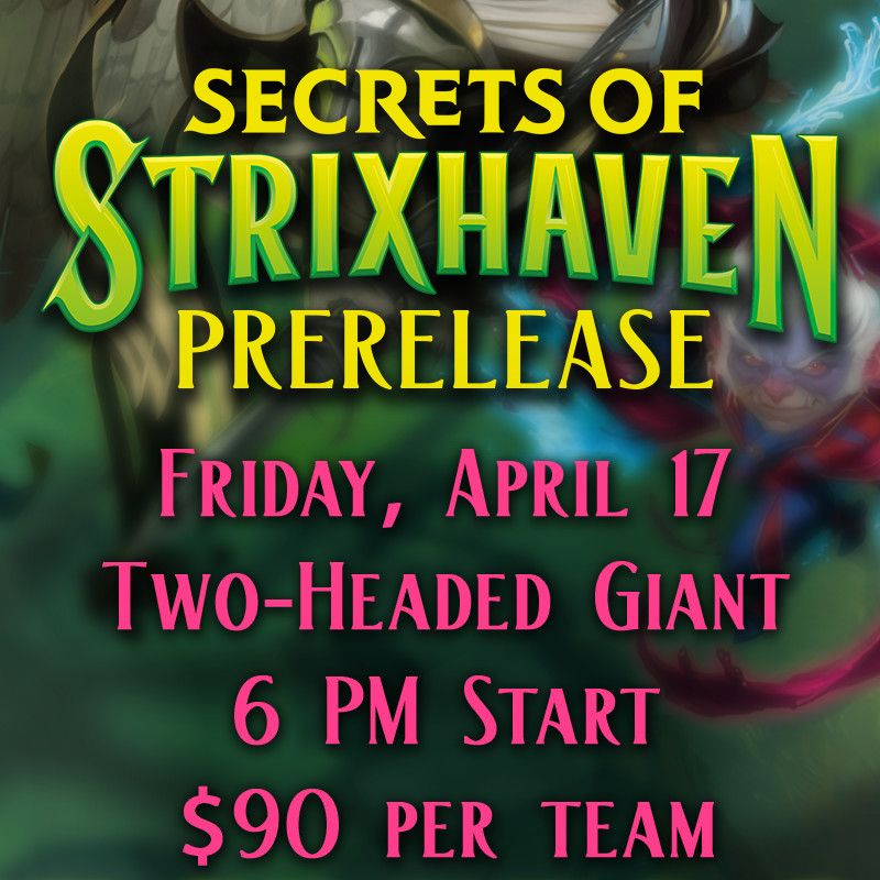 Secrets of Strixhaven Prerelease - Two Headed Giant Team Fee - Friday April 17 @ 6 PM