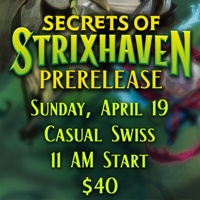 Secrets of Strixhaven Prerelease - Casual - Sunday April 19 @ 11 AM
