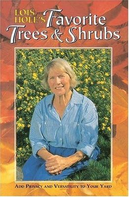 Hole, Lois (580) Lois Hole's Favorite Trees and Shrubs (Lone Pine)