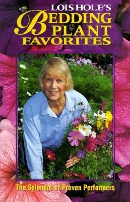 Hole, Lois (580) Lois Hole's Bedding Plant Favorites (Lone Pine)