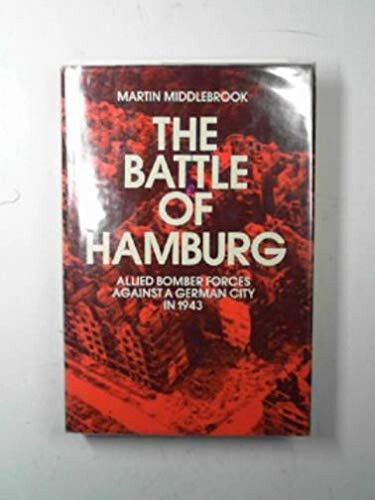 Middlebrook, Martin (940.WW2) The Battle Of Hamburg (1981, HC)