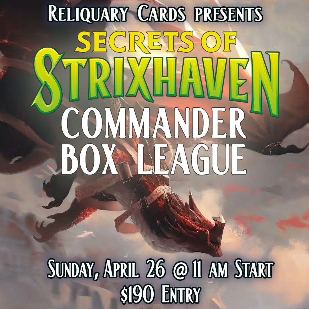 Secrets of Strixhaven Commander Box League - Sunday April 26 @ 11 AM