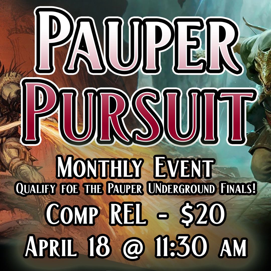 Pauper Pursuit - April 18 @11:30 am