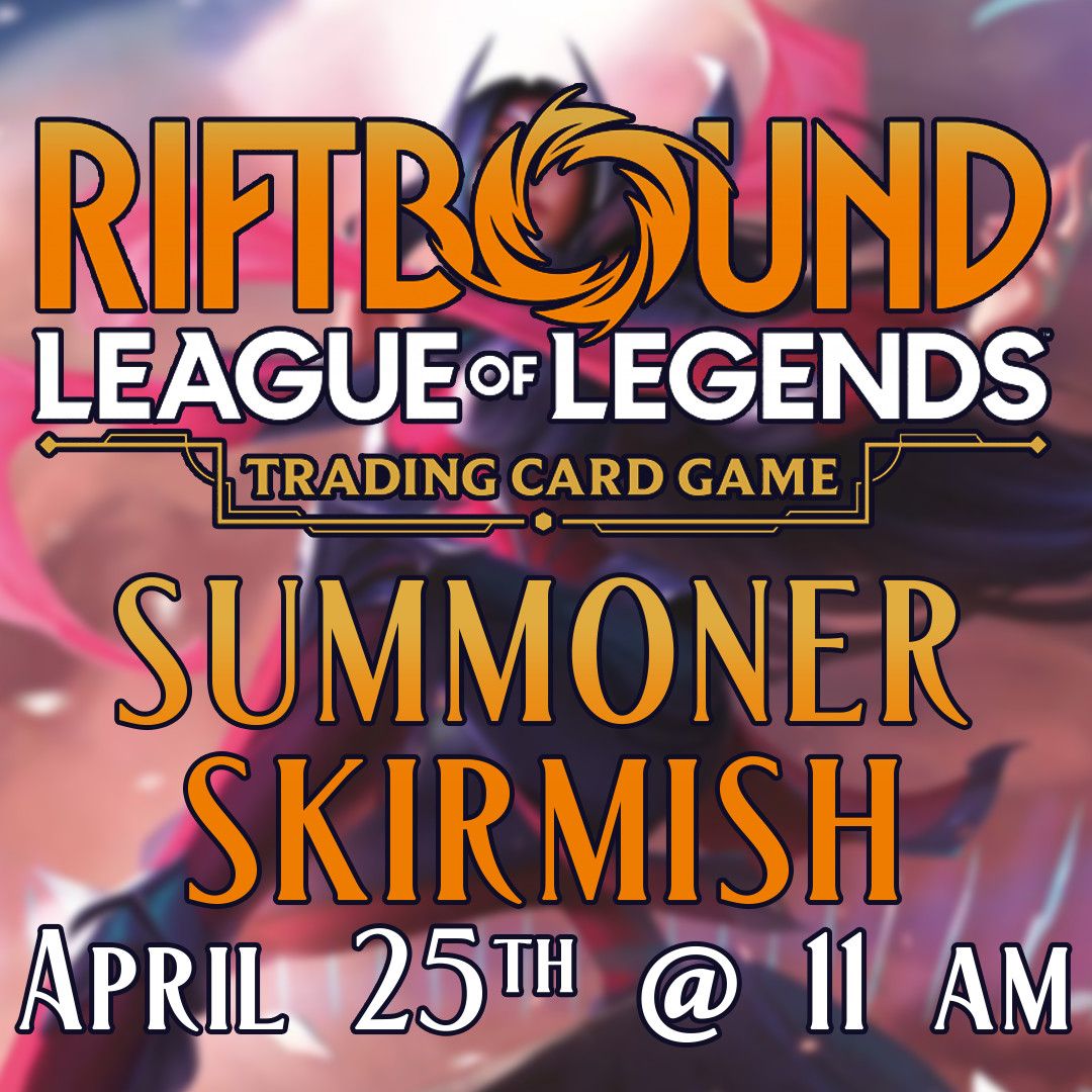 Riftbound Summoner Skirmish - April 25 @ 11 am