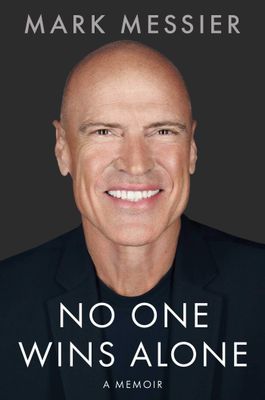 Messier, Mark; Roberts, Jimmy (796.96) No One Wins Alone (2021, HC)