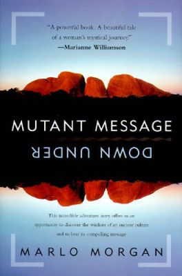 Morgan, Marlo (FI) Mutant Message Down Under (HC)