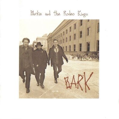 Blackie And The Rodeo Kings – Bark (CD)