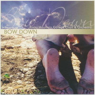 Rocky Mountain College Choir &amp; Orchestra – Bow Down (2004, CD) DSG