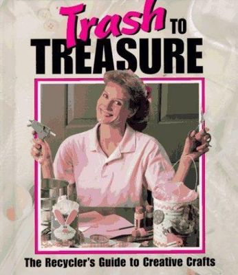 Leisure Arts Memories In The Making Series: Trash To Treasure (1996, HC)