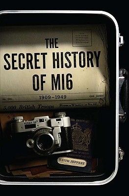 Jeffery, Keith (355) The Secret History of MI6 (2010, HC)