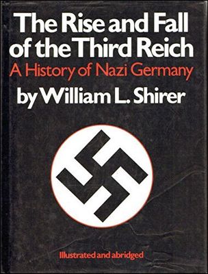 Shirer, William L. (940.WW2) The Rise and Fall of the Third Reich: A History of Nazi Germany (HC)