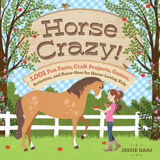 Haas, Jessie (745.5) Horse Crazy! 1,001 Fun Facts, Craft Projects, Games (Softcover)