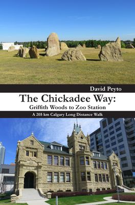 Peyto, David (SIGNED) The Chickadee Way: A 205 KM Calgary Long Distance Walk (TP)