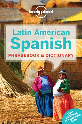 Lonely Planet (468) Latin American Spanish Phrasebook &amp; Dictionary, 6th Edition (Small)