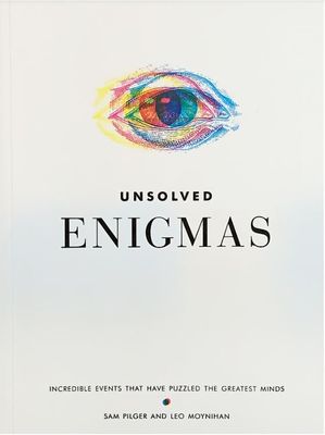 Pilger, Sam; Moynihan, Leo (133.CC) Unsolved Enigmas (TP)