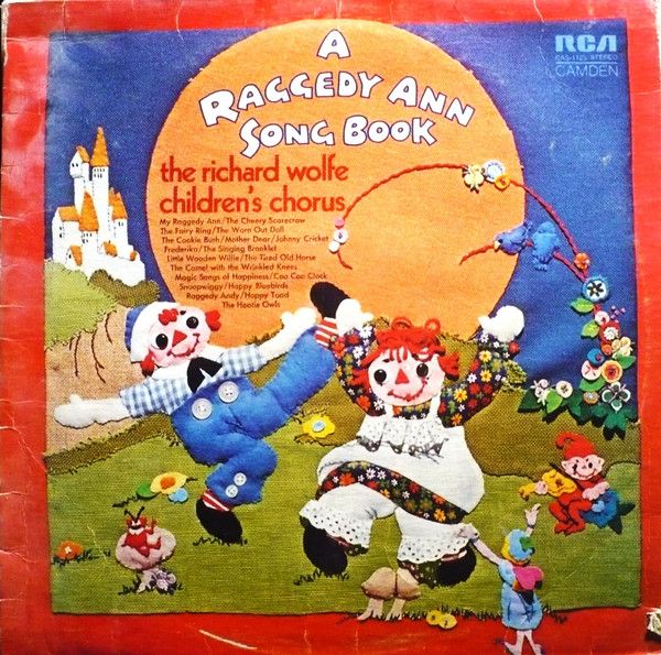 The Richard Wolfe Children's Chorus – A Raggedy Ann Song Book (G+, 1971, LP, RCA Camden / Pickwick – CAS-1125)