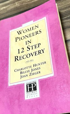 Hunter, Charlotte, Jones, Billye (613.8) Women Pioneers in 12 Step Recovery (TP)