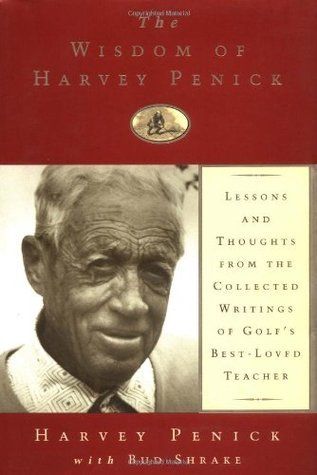 Penick, Harvey; Shrake, Bud (796.35) The Wisdom of Harvey Penick (HC)