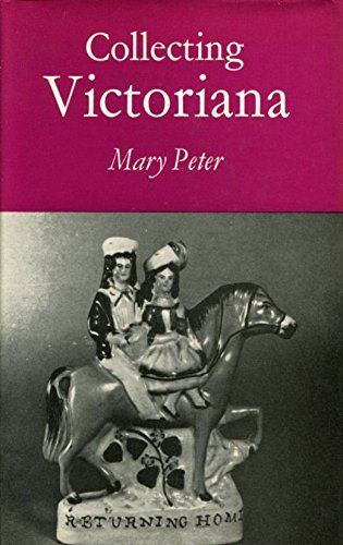 Peter, Mary (737) Collecting Victoriana (1965, HC)