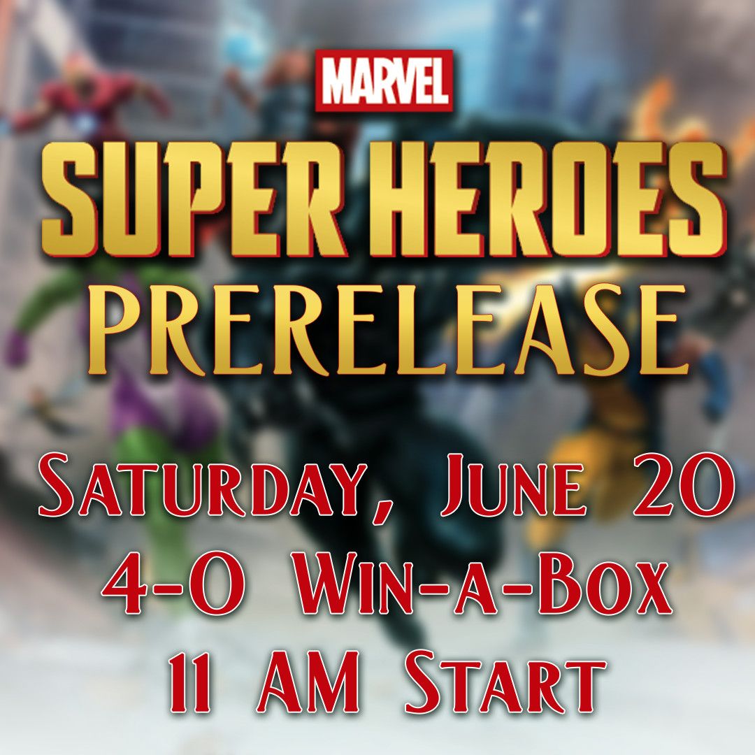 MTG Marvel Super Heroes Prerelease: Win A Box - Saturday June 20 @ 11 AM