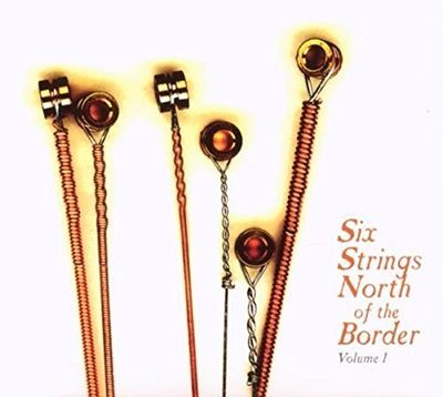 Various – Six Strings North of the Border Volume 1 (CD)