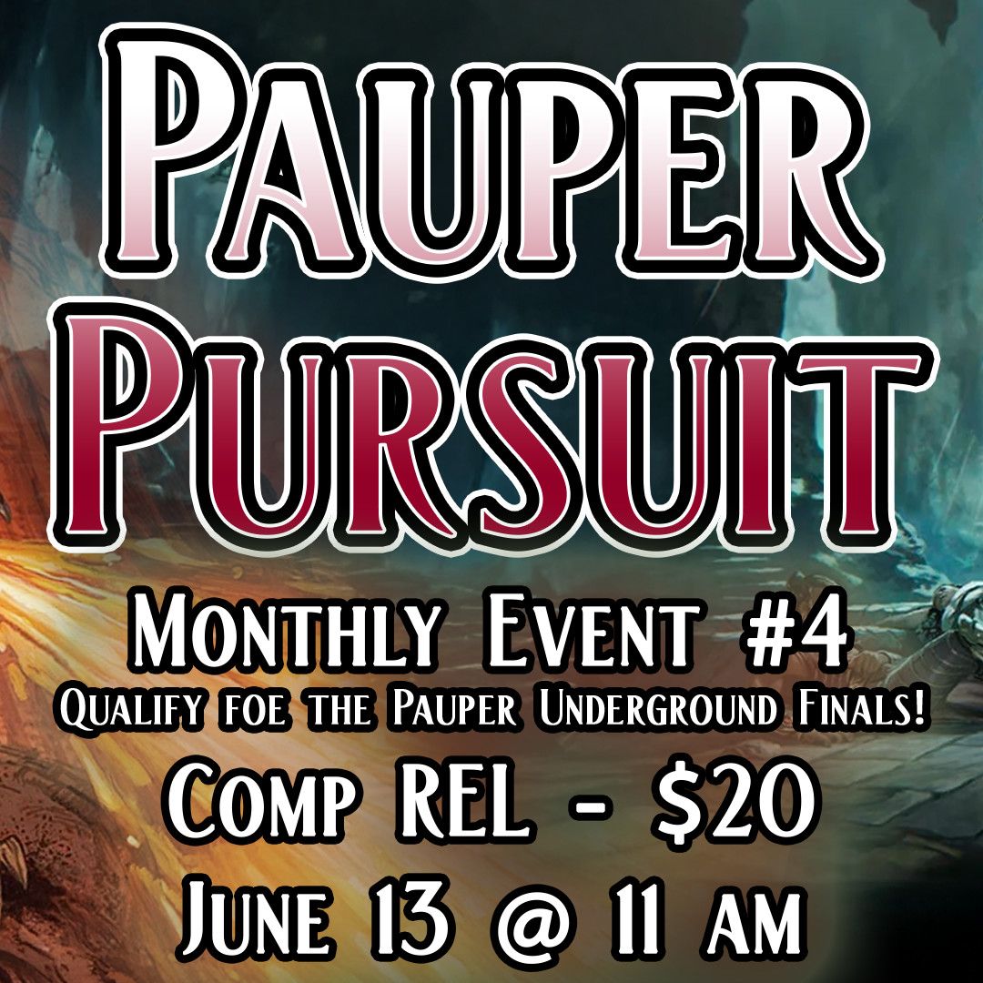 Pauper Pursuit #4 - June 13 @ 11AM
