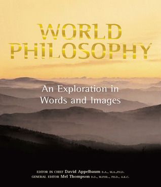 Applebaum, David (100) World Philosophy: An Exploration in Words and Images (HC)