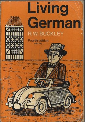 Buckley, R. W. (438.2) Living German, 4th Edition with Key (PB)