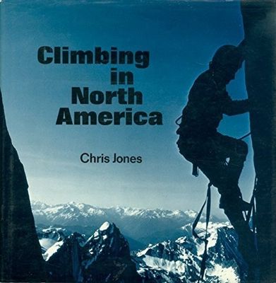 Jones, Chris (7956.5) Climbing in North America (1976, HC, No DJ)