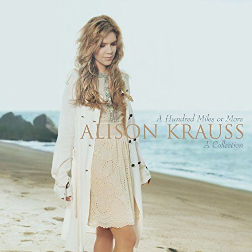 Alison Krauss – A Hundred Miles Or More: A Collection (CD)