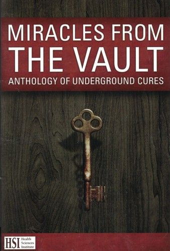 Health Sciences Institute (615) Miracles From The Vault Anthology of Underground Cures (2017, TP)