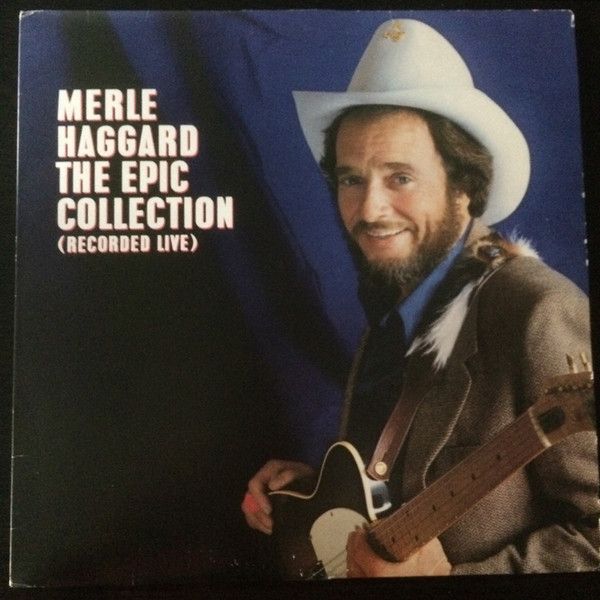 Merle Haggard – The Epic Collection Recorded Live (VG, 1983, LP, Epic – FE 39159)