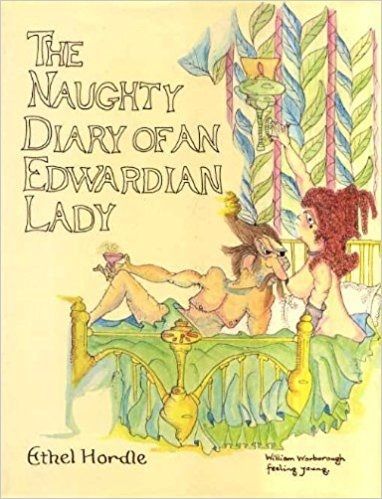 Hordle, Ethel (ER) Naughty Diary of an Edwardian Lady (1981, HC)