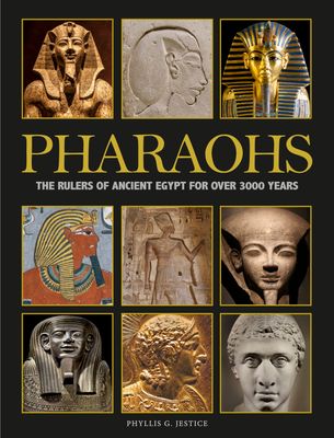 Jestice, Phyllis G. (930) Pharaohs: The Rulers of Ancient Egypt for Over 3000 Years (2023, HC)