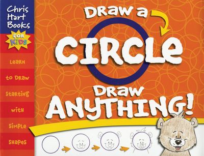 Hart, Christopher (741.2) Draw a Circle, Draw Anything! (Spiral Bound)