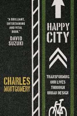 Montgomery, Charles (307.1) Happy City: Transforming Our Lives Through Urban Design (TP)